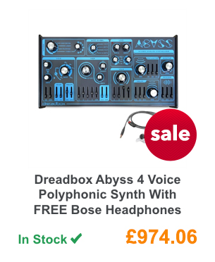 Dreadbox Abyss 4 Voice Polyphonic Synth With FREE Bose Headphones.
