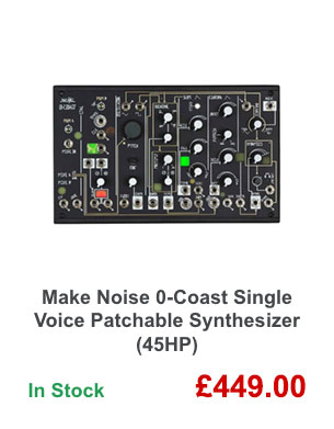 Make Noise 0-Coast Single Voice Patchable Synthesizer 45HP
